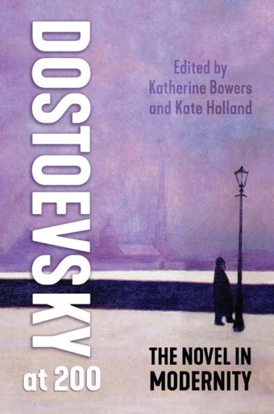 Cover for Dostoevsky at 200: The Novel in Modernity (Hardcover Book) (2021)