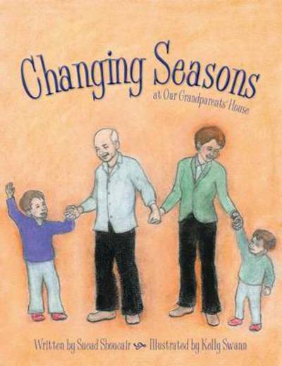 Cover for Suead Shoucair · Changing Seasons: at Our Grandparents' House (Pocketbok) (2013)