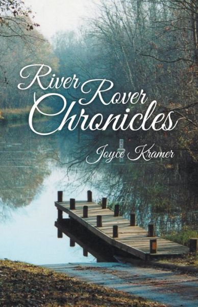 Cover for Joyce Kramer · River Rover Chronicles (Paperback Book) (2014)