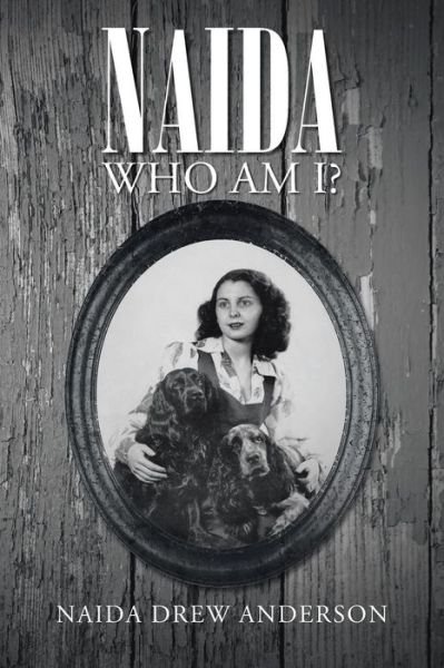 Cover for Naida Drew Anderson · Naida: Who Am I? (Pocketbok) (2014)