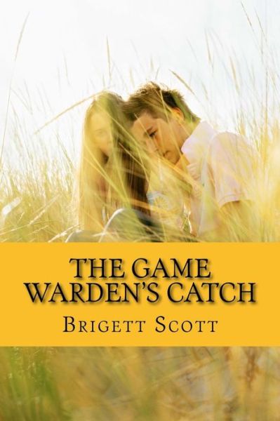 Cover for Brigett Scott · The Game Warden's Catch: a Boudreaux and Thibodaux Fairytale (Paperback Book) (2013)