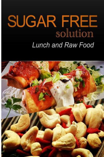 Cover for Sugar-free Solution 2 Pack Books · Sugar-free Solution - Lunch and Raw Food (Paperback Book) (2013)