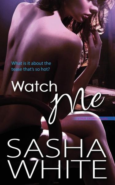 Cover for Sasha White · Watch Me (Paperback Book) (2014)