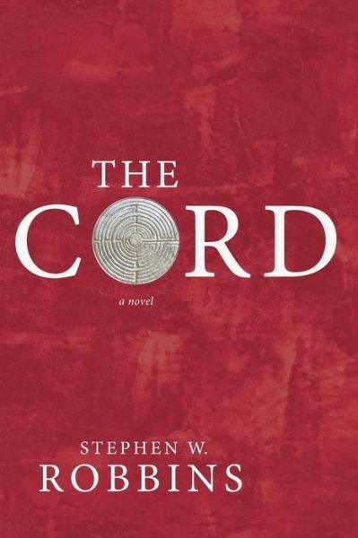 Cover for Stephen W Robbins · The Cord (Paperback Book) (2015)