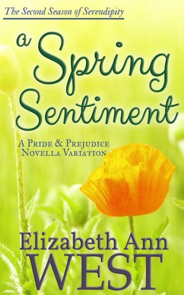 A Spring Sentiment: a Pride and Prejudice Novella Variation (Seasons of Serendipity) (Volume 2) - Elizabeth Ann West - Boeken - CreateSpace Independent Publishing Platf - 9781501077630 - 12 september 2014