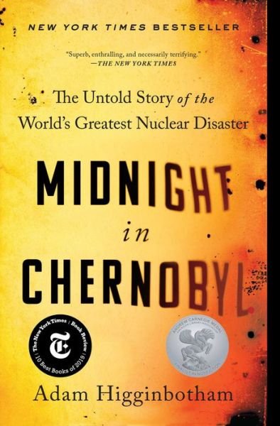 Cover for Adam Higginbotham · Midnight in Chernobyl: The Untold Story of the World's Greatest Nuclear Disaster (Paperback Book) (2020)