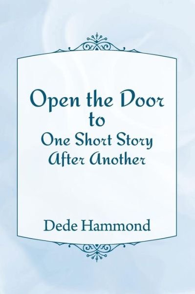 Cover for Dede Hammond · Open the Door to One Short Story After Another (Paperback Book) (2014)