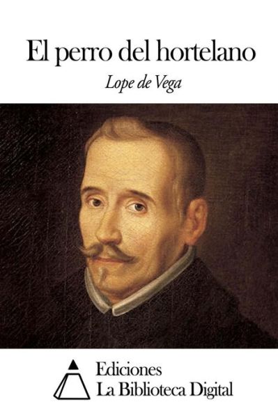 Cover for Lope De Vega · El Perro Del Hortelano (Pocketbok) (2014)