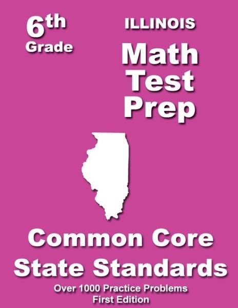 Cover for Teachers\' Treasures · Illinois 6th Grade Math Test Prep: Common Core Learning Standard (Paperback Bog) (2014)