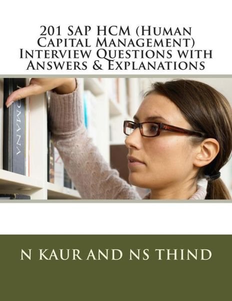 Cover for N Kaur · 201 Sap Hcm (Human Capital Management) Interview Questions with Answers &amp; Explanations (Taschenbuch) (2015)