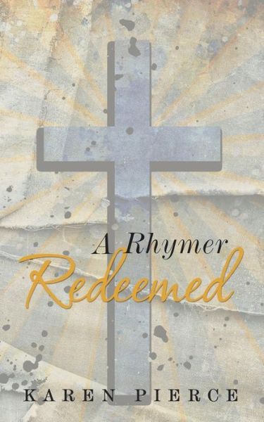 Cover for Karen Pierce · A Rhymer Redeemed (Taschenbuch) (2016)