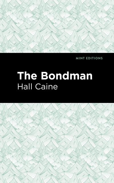 Cover for Hall Caine · The Bondman: A New Saga - Mint Editions (Paperback Book) (2021)