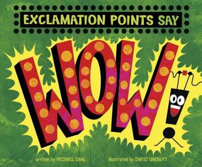 Cover for Michael Dahl · Exclamation Points Say Wow! (Book) (2019)