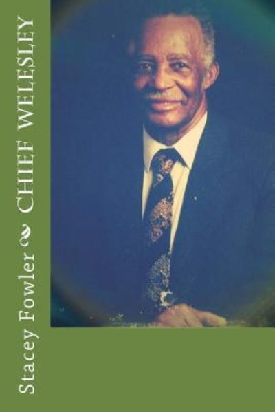 Cover for Stacey Fowler · Chief Welesley (Paperback Book) (2015)