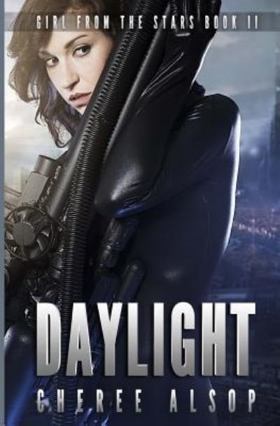 Cover for Cheree Lynn Alsop · Girl from the Stars Book 2: Daylight - Girl from the Stars (Pocketbok) (2015)