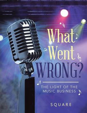 What Went Wrong? - Square - Books - Authorhouse - 9781524623630 - August 5, 2016