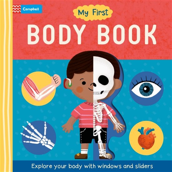 My First Body Book: Explore your body with windows and sliders - My First - Campbell Books - Bøger - Pan Macmillan - 9781529095630 - 27. juli 2023