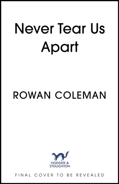 Cover for Rowan Coleman · Never Tear Us Apart (Paperback Book) (2025)