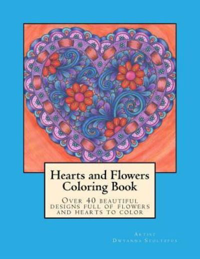 Cover for Dwyanna Stoltzfus · Hearts and Flowers Coloring Book (Pocketbok) (2016)
