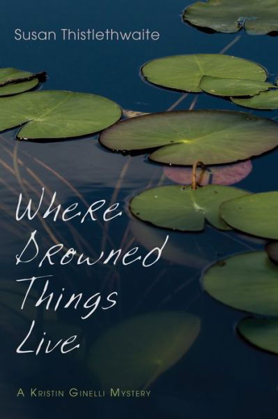 Cover for Susan Thistlethwaite · Where Drowned Things Live (Paperback Book) (2017)