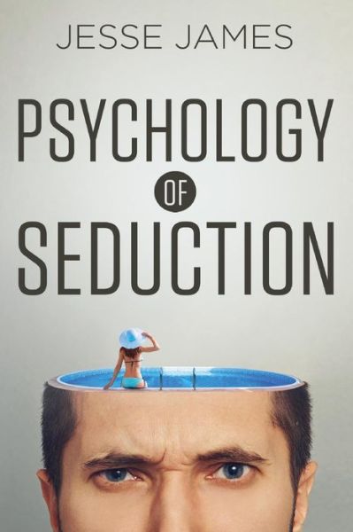 Cover for Jesse James · Psychology of Seduction (Paperback Bog) (2016)