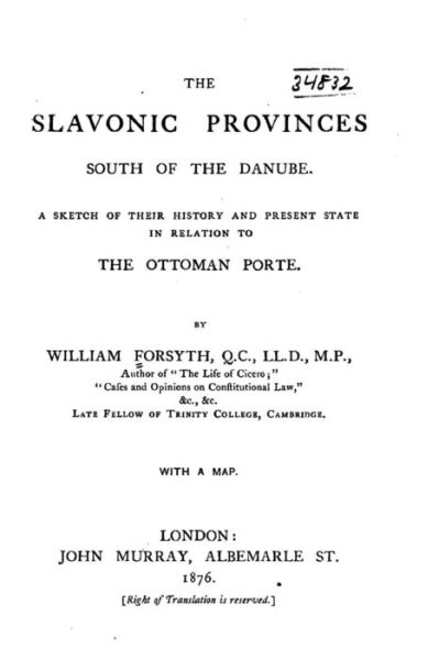 Cover for William Forsyth · The Slavonic Provinces South of the Danube - A sketch of their history and present state in relation to the Ottoman porte (Paperback Book) (2016)