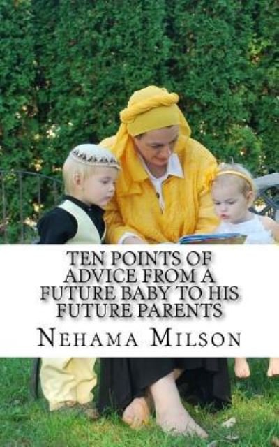 Cover for Nehama Milson · Ten points of advice from a future baby to his future parents (Pocketbok) (2016)