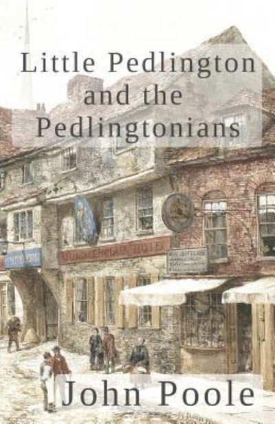 Cover for John Poole · Little Pedlington and the Pedlingtonians Vol. I (Paperback Book) (2016)