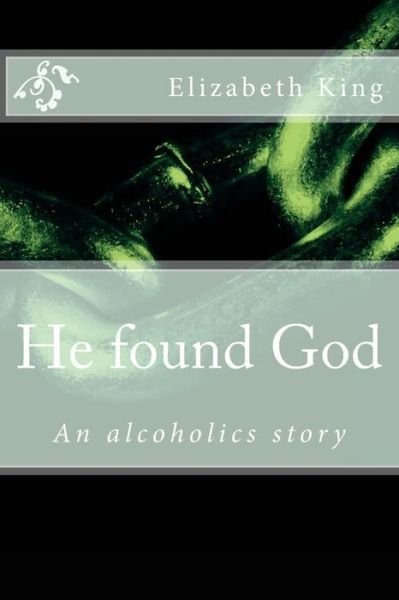 Cover for Elizabeth King · He Found God (Taschenbuch) (2016)
