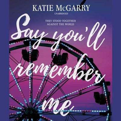 Cover for Katie Mcgarry · Say You'll Remember Me Lib/E (CD) (2018)