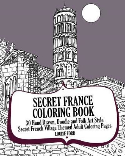 Cover for Louise Ford · Secret France Coloring Book (Paperback Bog) (2016)