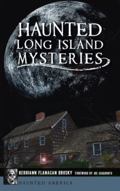 Cover for Kerriann Flanagan Brosky · Haunted Long Island Mysteries (Hardcover Book) (2021)