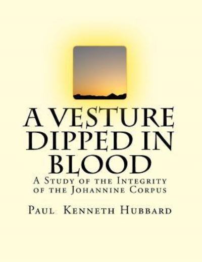 Cover for Paul Kenneth Hubbard · A Vesture Dipped in Blood (Paperback Book) (2017)