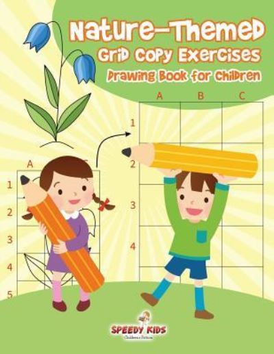 Nature-Themed Grid Copy Exercises - Speedy Kids - Books - Speedy Kids - 9781541932630 - March 15, 2017