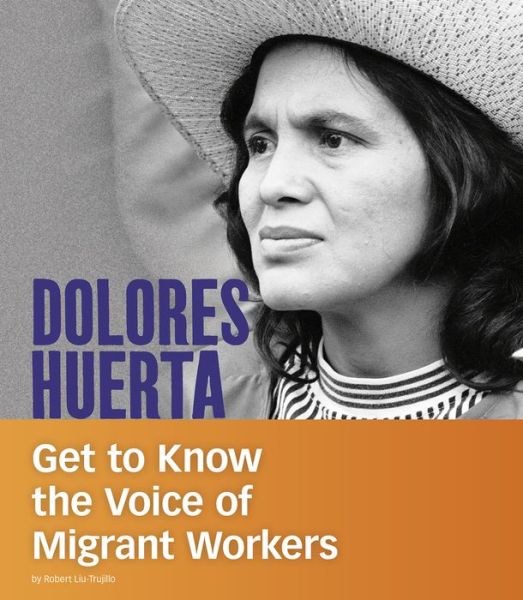 Cover for Robert Liu-Trujillo · Dolores Huerta (Book) (2019)