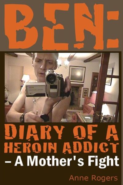 Cover for Anne Rogers · Ben Diary of a Heroin Addict (Paperback Book) (2017)