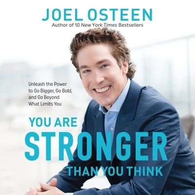 Cover for Joel Osteen · You Are Stronger than You Think : Unleash the Power to Go Bigger, Go Bold, and Go Beyond What Limits You (Hörbuch (CD)) (2021)
