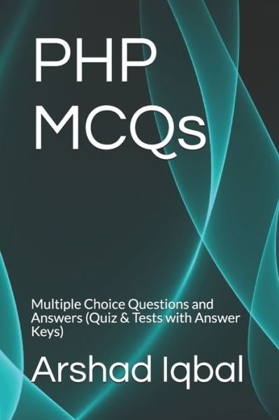 Cover for Arshad Iqbal · PHP MCQs : Multiple Choice Questions and Answers (Paperback Book) (2017)