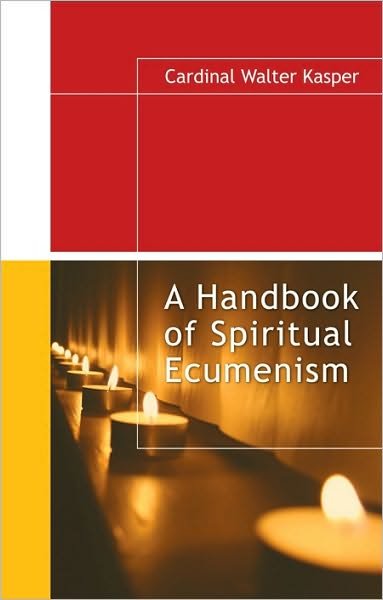 Cover for Cardinal Walter Kasper · A Handbook of Spiritual Ecumenism (Paperback Book) (2010)