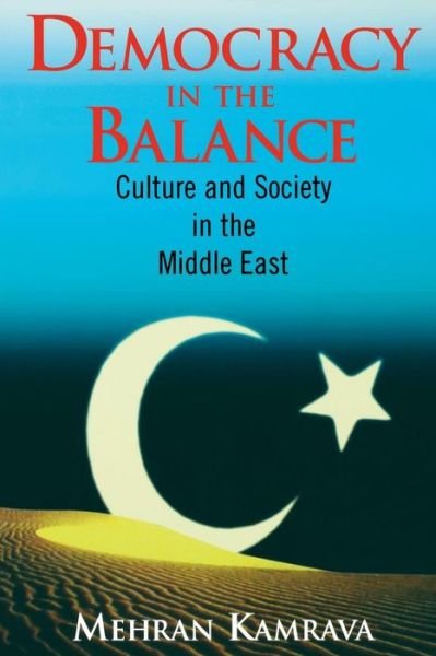Cover for Mehran Kamrava · Democracy in the Balance: Culture and Society in the Middle East (Taschenbuch) [1 New edition] (1998)