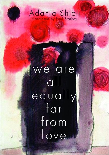 Cover for Adania Shibli · We Are All Equally Far From Love (Paperback Book) (2012)
