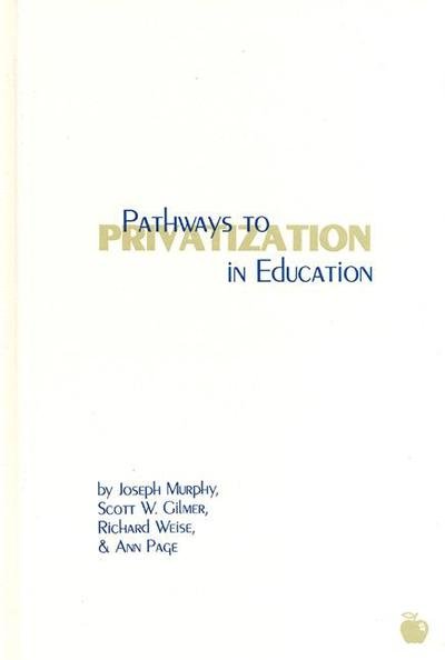 Cover for Joseph Murphy · Pathways to Privatization in Education (Gebundenes Buch) (1998)