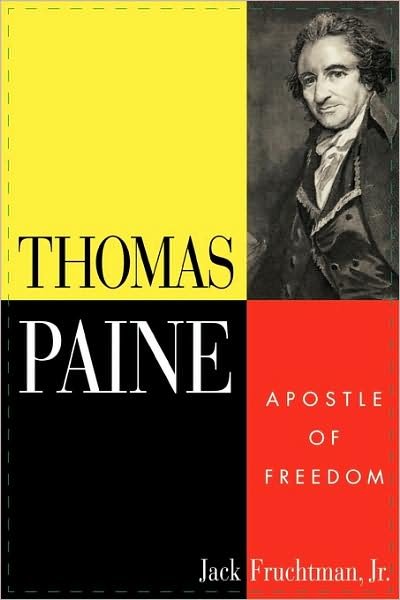 Cover for Fruchtman, Jack, Jr. · Thomas Paine: Apostle of Freedom (Taschenbuch) [First Paperback edition] (1996)