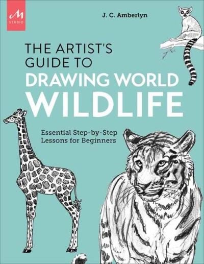 Cover for J.C. Amberlyn · Artist's Guide to Drawing World Wildlife: Essential Step-by-Step Lessons for Beginners (Taschenbuch) (2021)