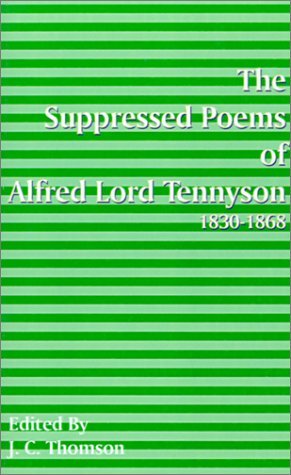 J C Thomson · Suppressed Poems of Alfred, Lord Tennyson 1830 -1868 (Paperback Book) (2001)