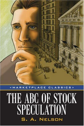 Cover for S. A. Nelson · The Abc of Stock Speculation (Marketplace Classics) (Paperback Book) (2007)