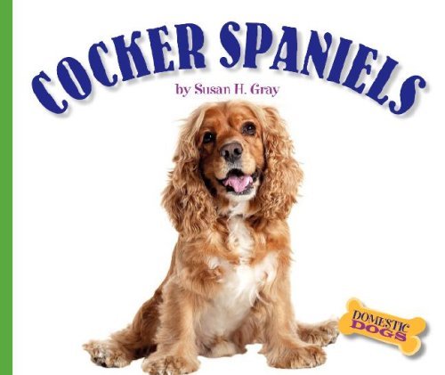 Cover for Susan Heinrichs Gray · Cocker Spaniels (Domestic Dogs) (Hardcover Book) (2008)