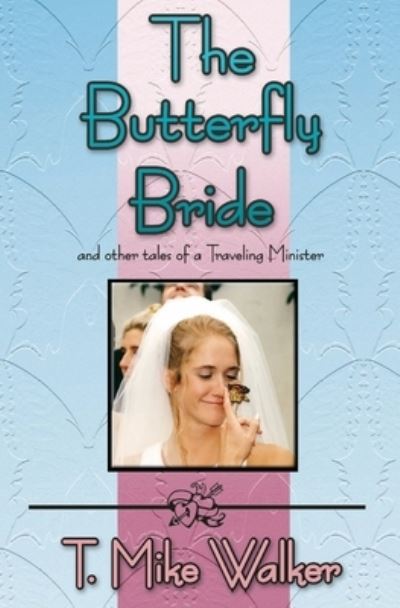 Cover for T Mike Walker · The Butterfly Bride (Paperback Book) (2004)