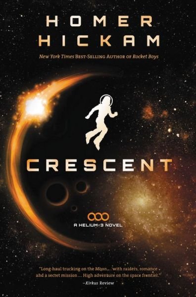 Cover for Homer Hickam · Crescent - Helium-3 (Paperback) (Pocketbok) (2013)