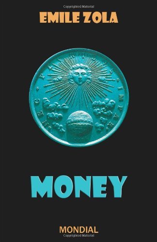 Money (Rougon-macquart) - Emile Zola - Books - Mondial - 9781595690630 - March 20, 2007